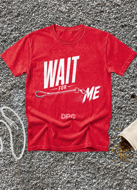Dog Patrol Crew Funny Dog Walking Graphic Tee – Wait For Me | Comfort Colors