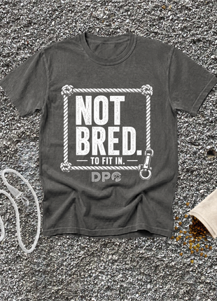 Not Bred To Fit In