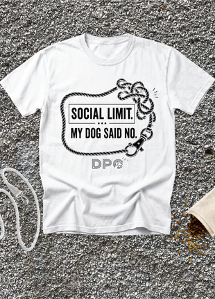 Social Limit. My Dog Said No.