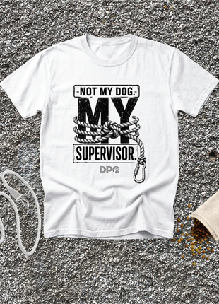 Not My Dog. My Supervisor