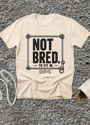 Not Bred To Fit In