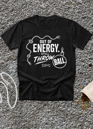 Out of Energy. Still Throw Ball.