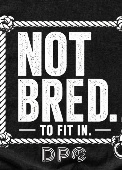 Not Bred To Fit In Tee